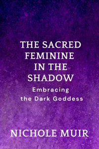 The Sacred Feminine in the Shadow