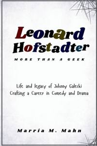 Leonard Hofstadter More Than a Geek