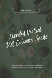 Elevated Vertical Diet Culinary Guide