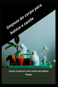 limpeza do corpo para beleza e saúde