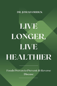 Live Longer, Live Healthier