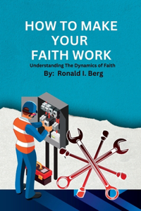 How To Make Your Faith Work
