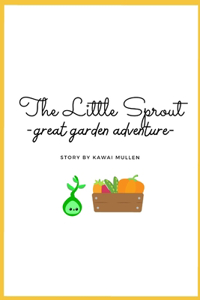Little Sprout - great garden adventure -