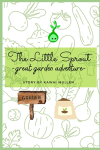 Little Sprout - great garden adventure -