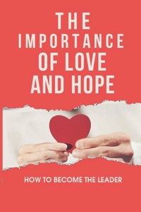The Importance Of Love And Hope