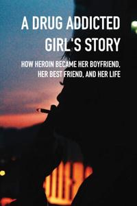 Drug Addicted Girl's Story