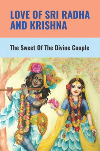 Love Of Sri Radha And Krishna