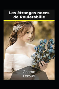 Les Étranges noces de Rouletabille Annoté