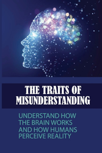 The Traits Of Misunderstanding