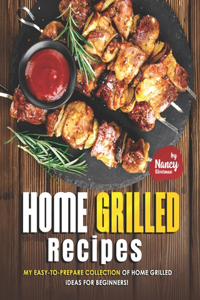 Home Grilled Recipes