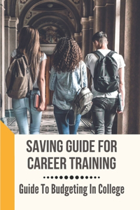 Saving Guide For Career Training