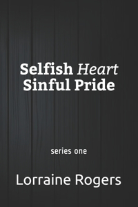 Selfish Heart Sinful Pride