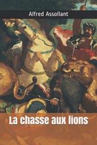 La chasse aux lions