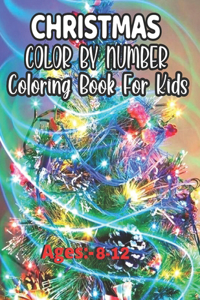 Christmas Color By Number Coloring Book For Kids Ages 8-12