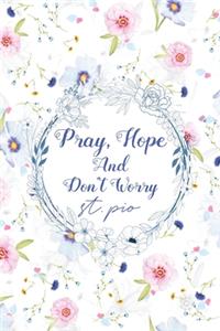 Pray, Hope And Don't Worry