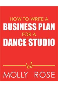 How To Write A Business Plan For A Dance Studio