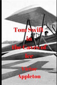 Tom Swift in the Caves of Ice