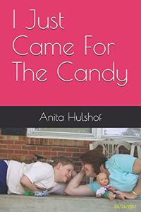 I Just Came For The Candy