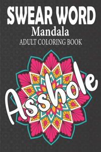 Asshole Swear Word Mandala Coloring Book For Adults