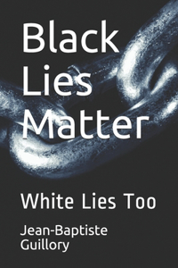 Black Lies Matter