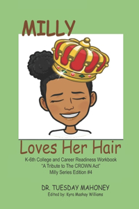 Milly Loves Her Natural Hair: K-6 College and Career - A Tribute to The Crown Act