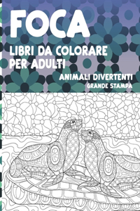 Libri da colorare per adulti - Grande stampa - Animali divertenti - Foca