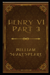 Henry VI Part 3 Illustrated