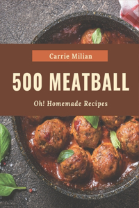 Oh! 500 Homemade Meatball Recipes