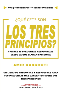 ¿Qué C*** Son Los Tres Principios?