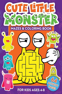 Cute Little Monster Mazes & Coloring Book For Kids Ages 4-8