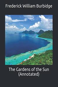 The Gardens of the Sun (Annotated)