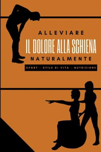 Alleviare Il Mal Di Schiena Naturalmente