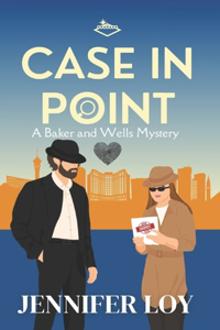 Case In Point, A Baker And Wells Mystery, Book One