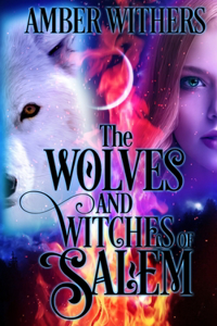 The Wolves and Witches of Salem