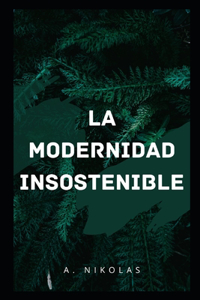 La Modernidad Insostenible