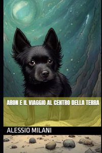 Aron e il Viaggio al Centro della Terra