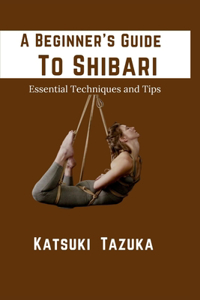 Beginner's Guide To Shibari