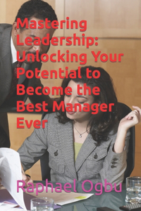 Mastering Leadership