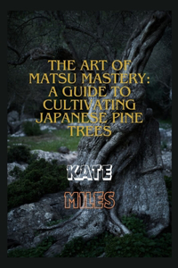 Art of Matsu Mastery