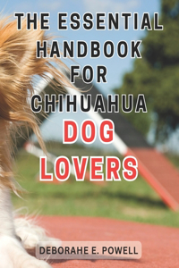 Essential Handbook for Chihuahua Dog Lovers