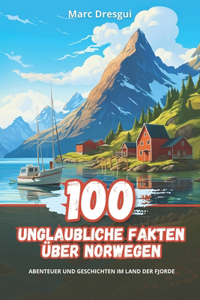 100 Unglaubliche Fakten über Norwegen