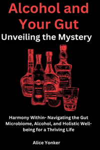 Alcohol and Your Gut
