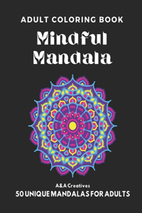 Mindful Mandala Coloring Book for Adults