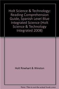 Holt Science & Technology: Reading Comprehension Guide, Spanish Level Blue Integrated Science