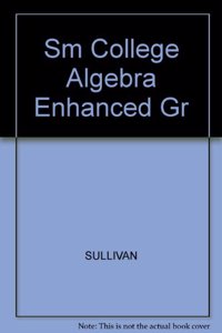 Sm College Algebra Enhanced Gr