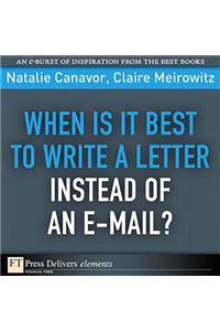 When Is It Best to Write a Letter Instead of an E-mail?