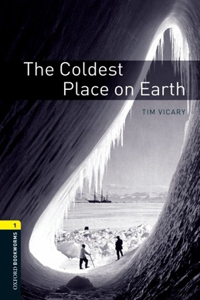 Oxford Bookworms Library: The Coldest Place on Earth