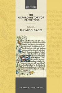 Oxford History of Life-Writing: Volume 1. the Middle Ages