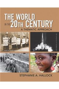 The World in the 20th Century: A Thematic Approach Plus Mylab Search with Etext -- Access Card Package