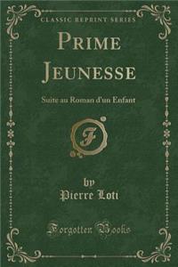 Prime Jeunesse: Suite Au Roman d'Un Enfant (Classic Reprint)